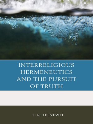 cover image of Interreligious Hermeneutics and the Pursuit of Truth